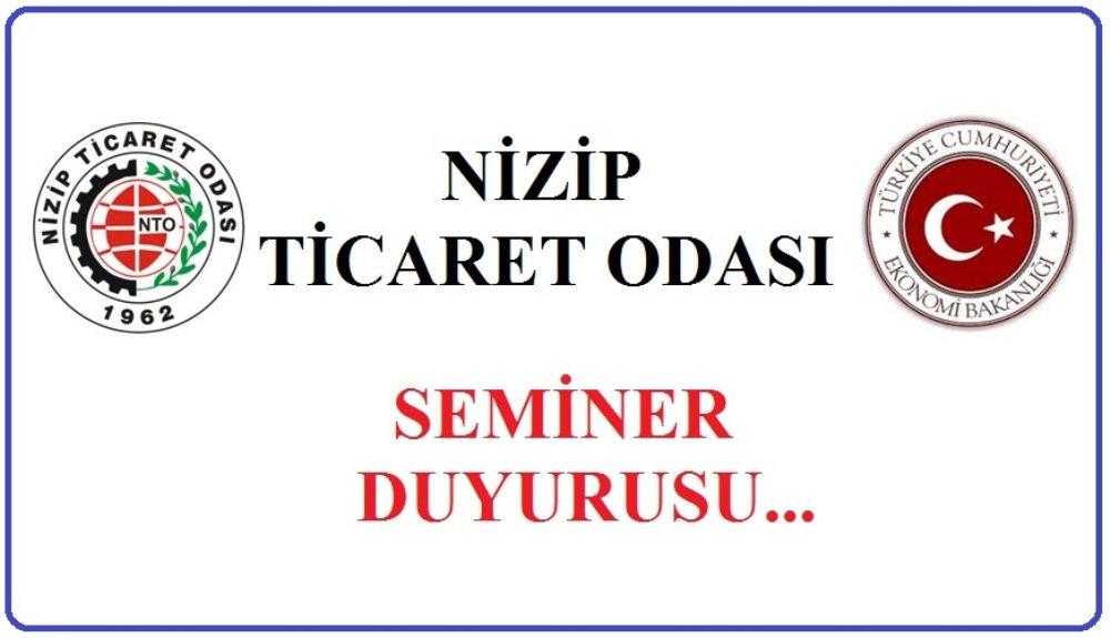 NTO ve T.C. Ekonomi Bakanlığı işbirliği ile Dahilde ve Hariçte İşleme Rejimi Semineri