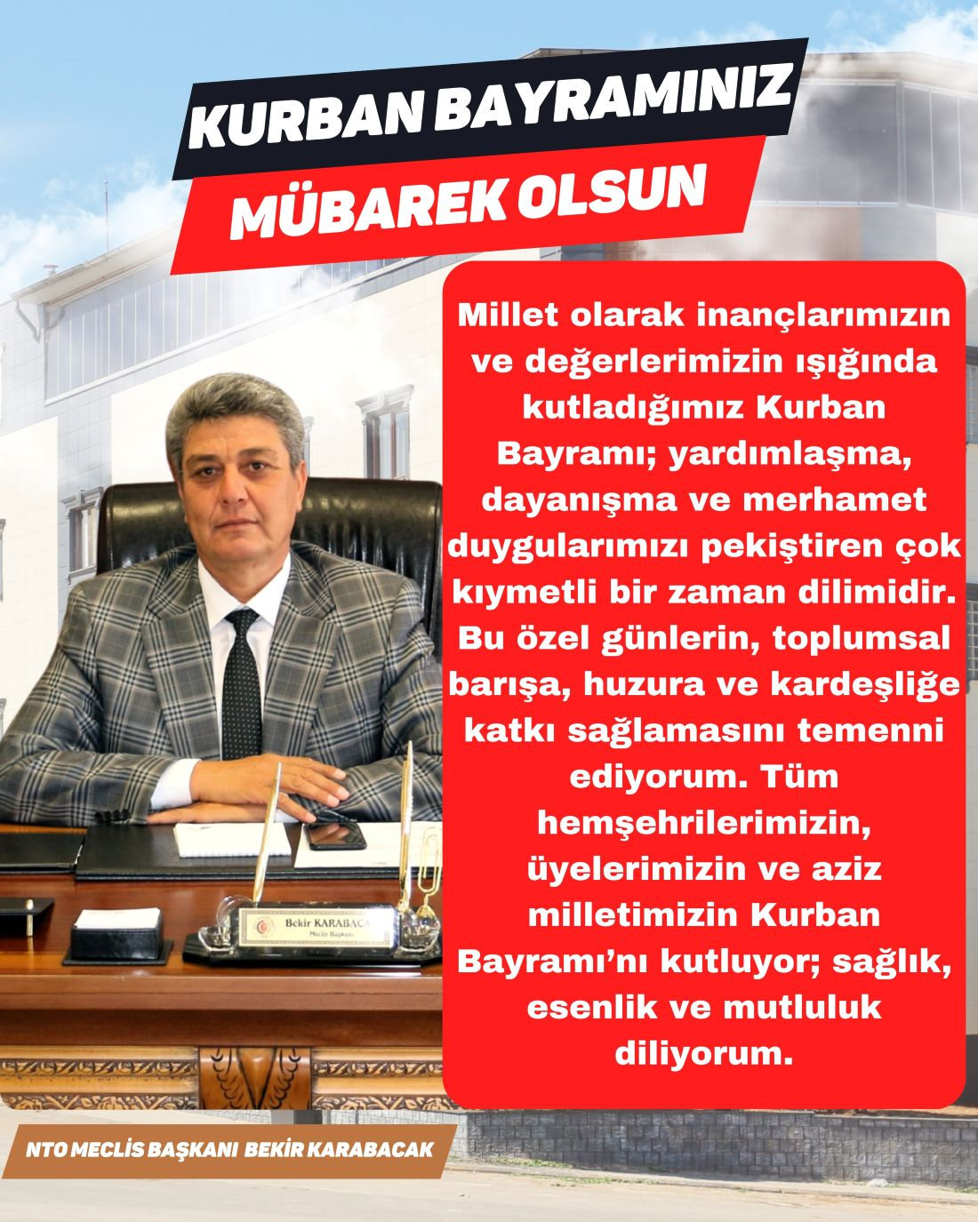 NTO Meclis Başkanı Bekir Karabacak’tan Kurban Bayramı Mesajı